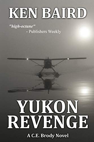 YUKON REVENGE: A C.E. Brody Novel