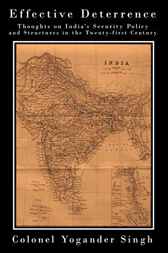 Effective Deterrence: Thoughts on India's Security Policy and Structures in the Twenty-first Century