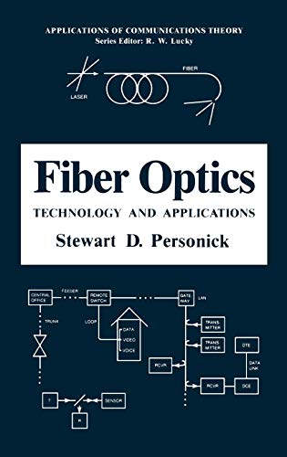 Fiber Optics: Technology and Applications (Applications of Communications Theory)