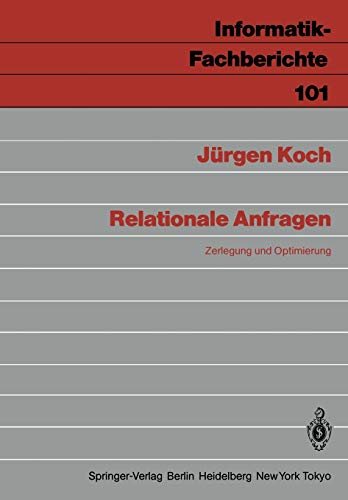 Relationale Anfragen: Zerlegung und Optimierung (Informatik-Fachberichte, 101, Band 101)