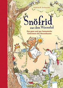 Snöfrid aus dem Wiesental (3): Das ganz und gar fantastische Geheimnis des Riesenbaumes: