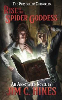 Rise of the Spider Goddess (The Prosekiller Chronicles, Band 1)