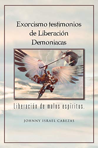 Exorcismo testimonios de Liberación Demoniacas.: Liberación de malos espíritus.: Liberacion de Malos Espiritus.