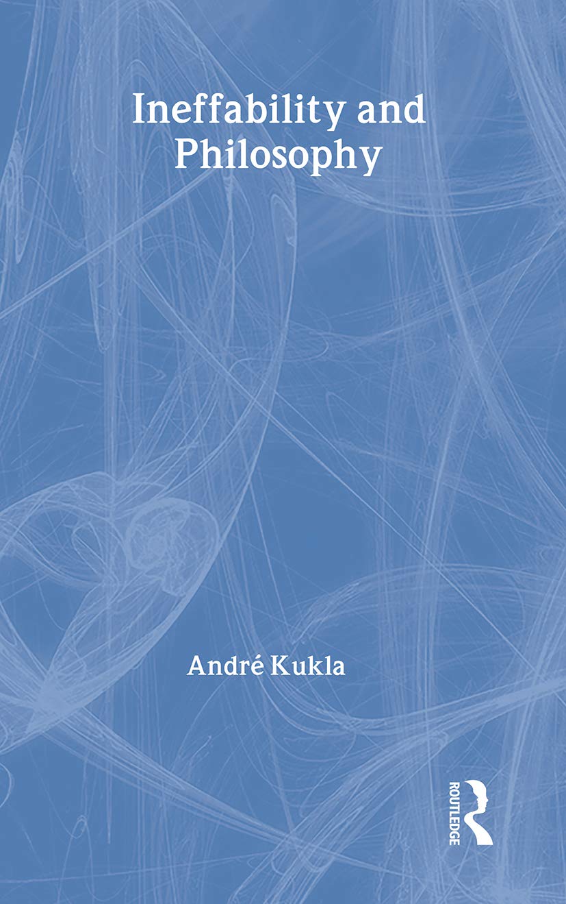 Ineffability and Philosophy (Routledge Studies in Twentieth-Century Philosophy, Band 22)