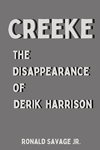 The Disappearance of Derik Harrison (Creeke, Band 2)