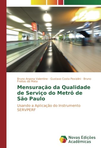 Mensuração da Qualidade de Serviço do Metrô de São Paulo: Usando a Aplicação do Instrumento SERVPERF