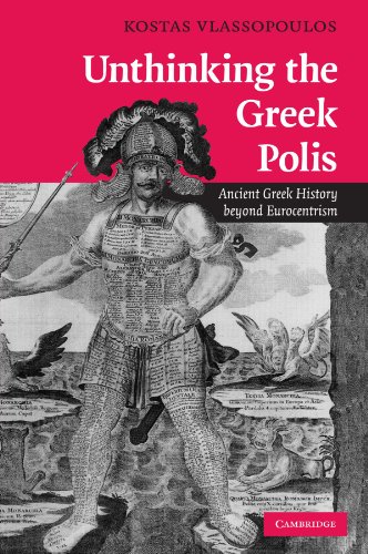 Unthinking the Greek Polis: Ancient Greek History beyond Eurocentrism