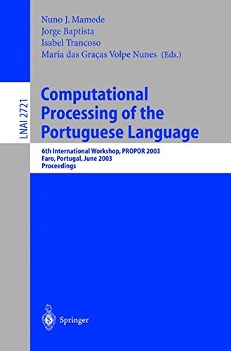 Computational Processing of the Portuguese Language: 6th International Workshop, PROPOR 2003, Faro, Portugal, June 26-27, 2003. Proceedings (Lecture Notes in Computer Science, Band 2721)