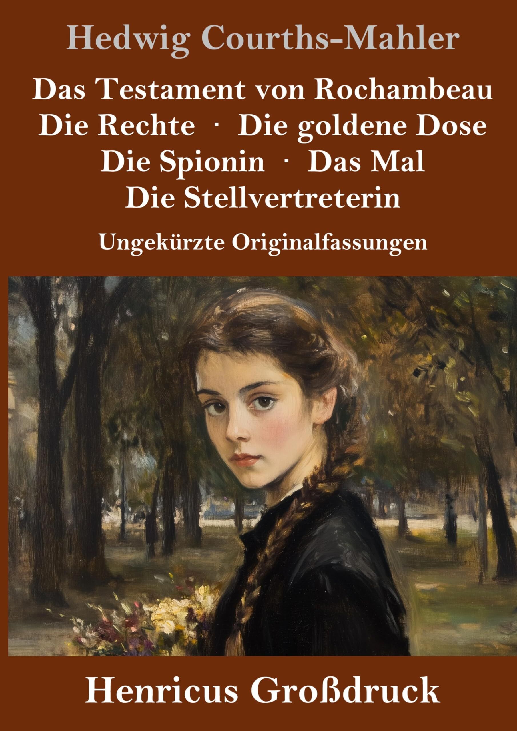 Das Testament von Rochambeau / Die Rechte / Die goldene Dose / Die Spionin / Das Mal / Die Stellvertreterin (Großdruck)