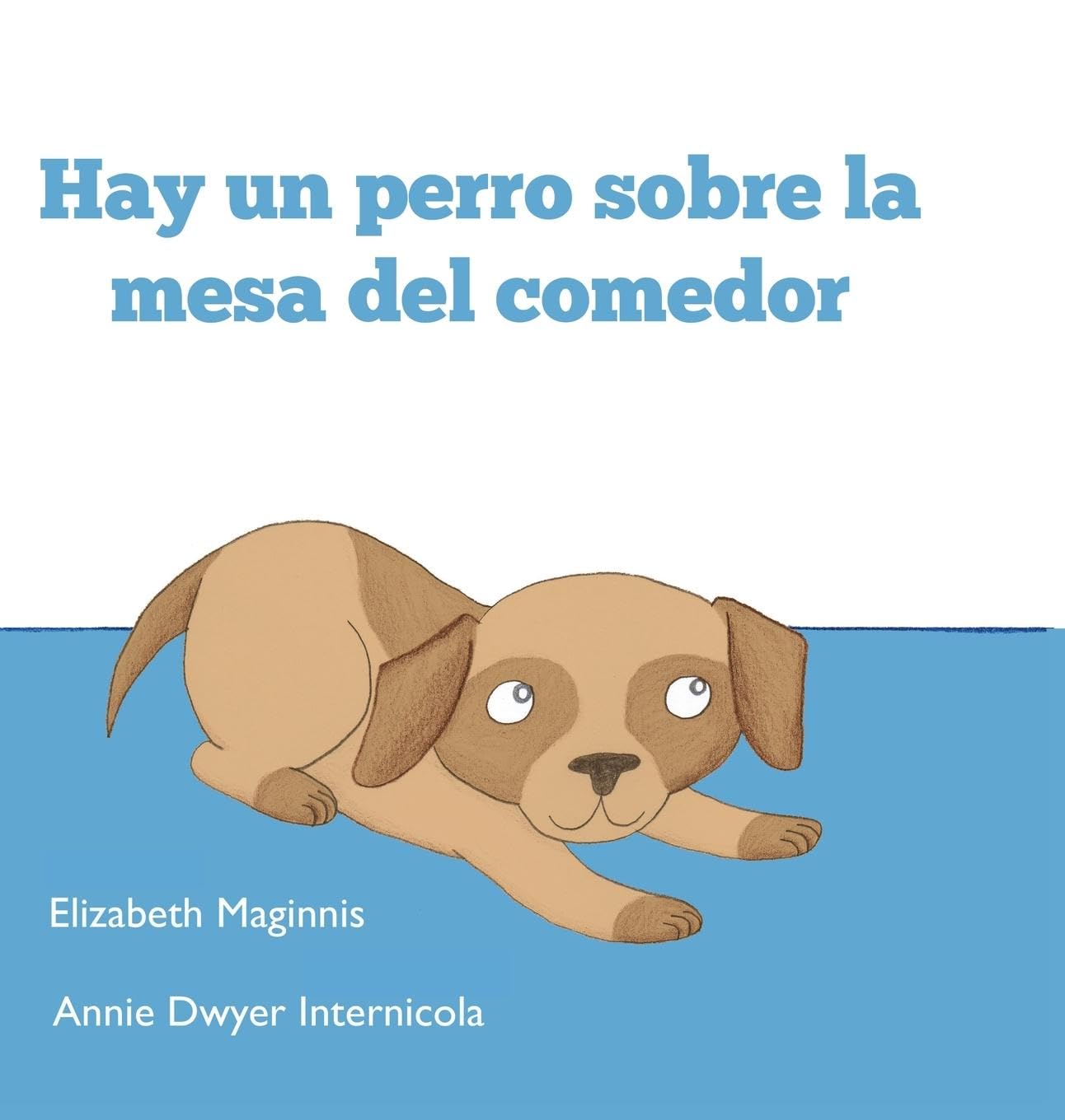 Hay un perro sobre la mesa del comedor: (There's a Dog on the Dining Room Table) (Xist Kids Spanish Books)
