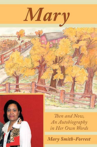 Mary: Then and Now, an Autobiography in Her Own Words
