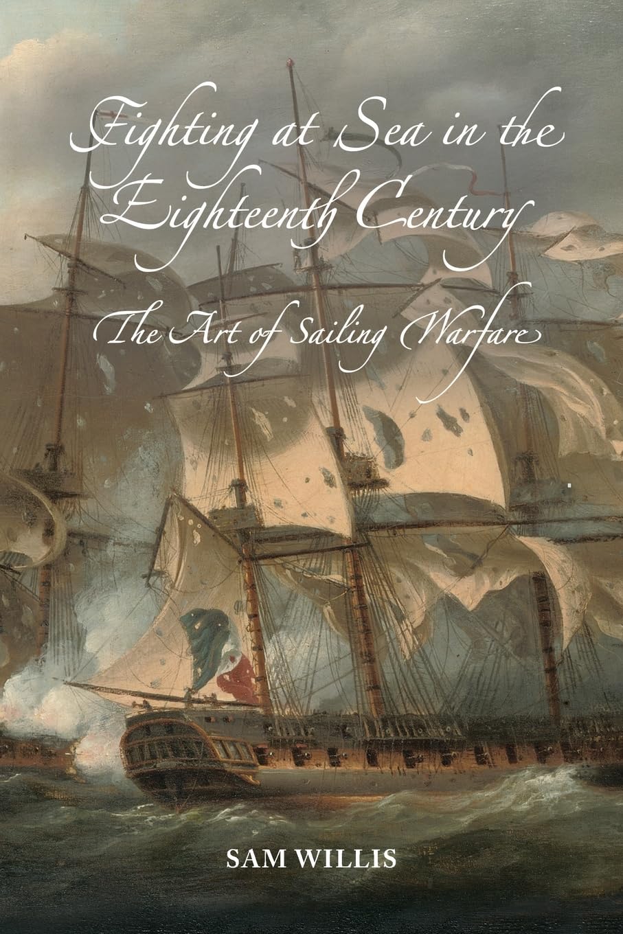 Sam Willis Fighting At Sea In The Eighteenth Century