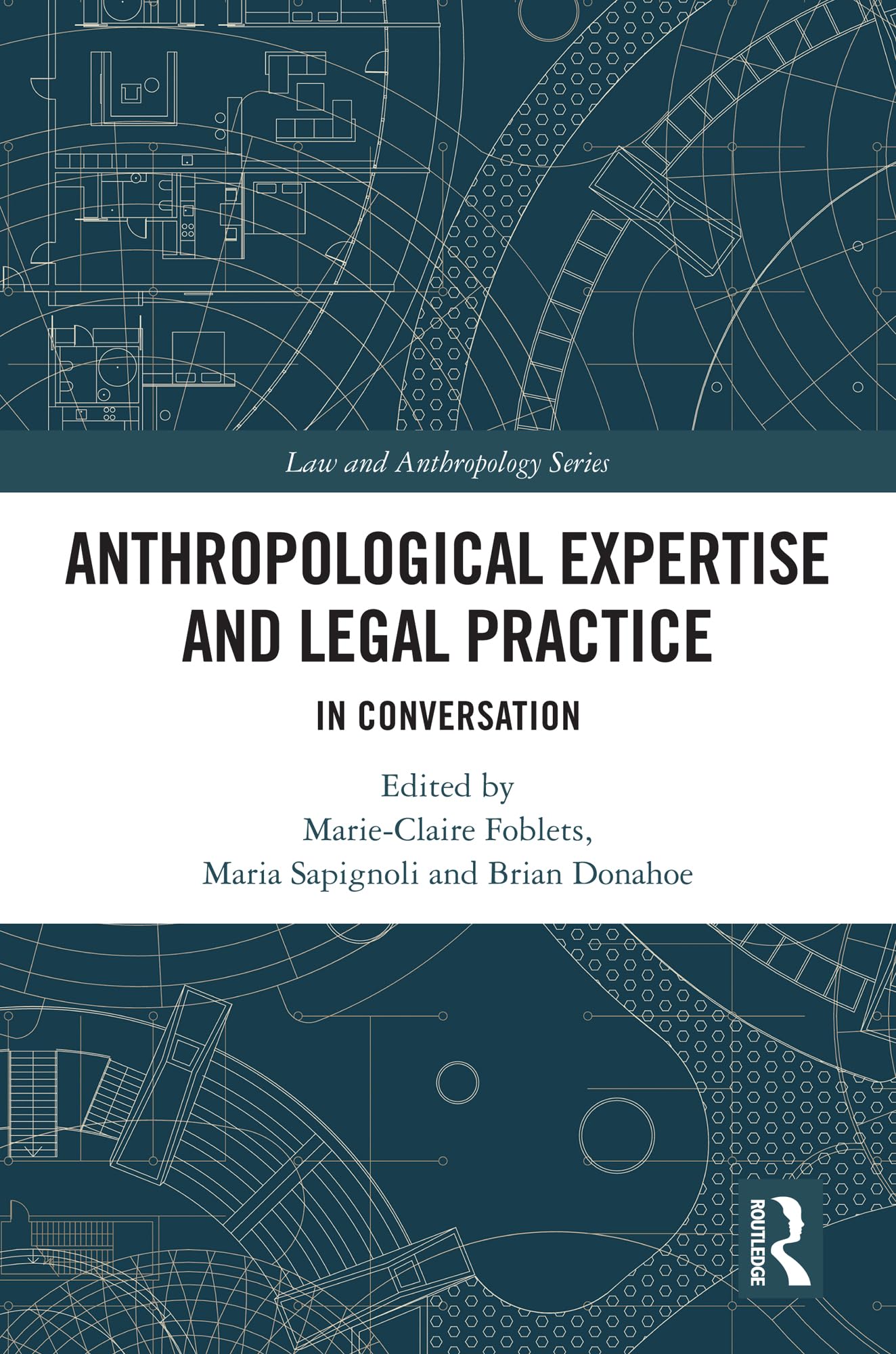 Anthropological Expertise and Legal Practice: In Conversation (Law and Anthropology)