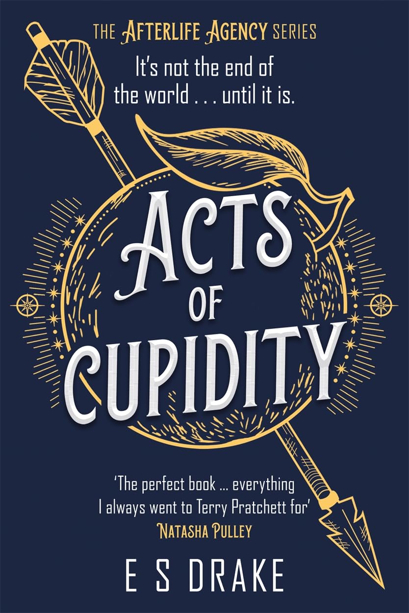 Acts of Cupidity: The charming debut fantasy set in contemporary London (The Afterlife Agency Series)