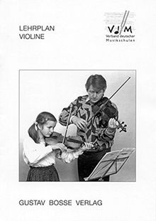 Lehrplan Violine -Stand: Juli 1992-. Lehrplan des VdM. Buch (Lehrpläne des Verbandes deutscher Musikschulen e.V.)