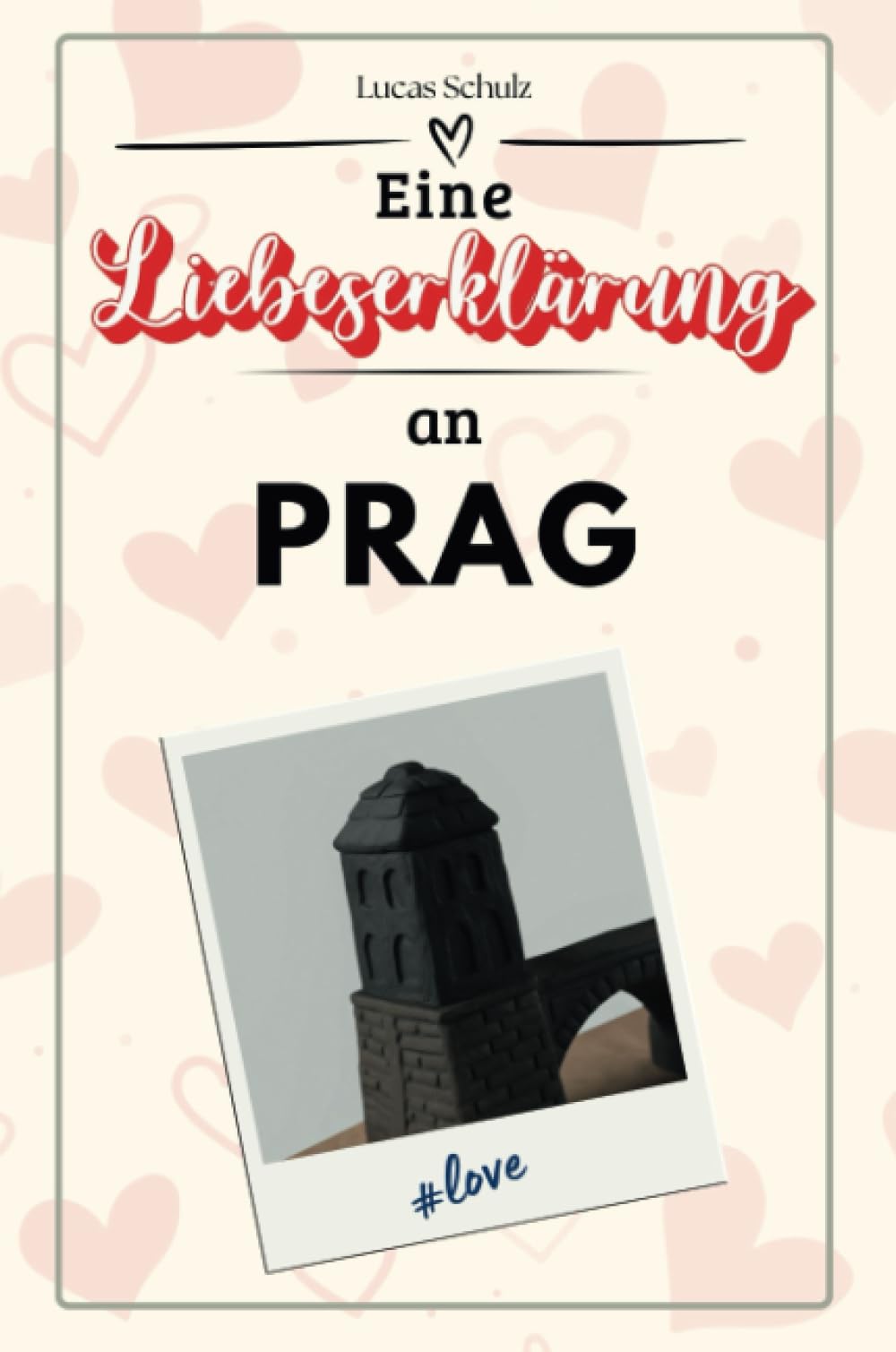 Eine Liebeserklärung an Prag - Die große Hommage - das perfekte Geschenk für Weihnachten und Geburtstag und jeden Anlass