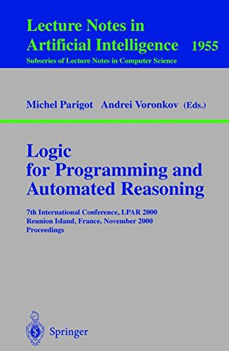 Logic for Programming and Automated Reasoning: 7th International Conference, LPAR 2000 Reunion Island, France, November 6-10, 2000 Proceedings (Lecture Notes in Computer Science)
