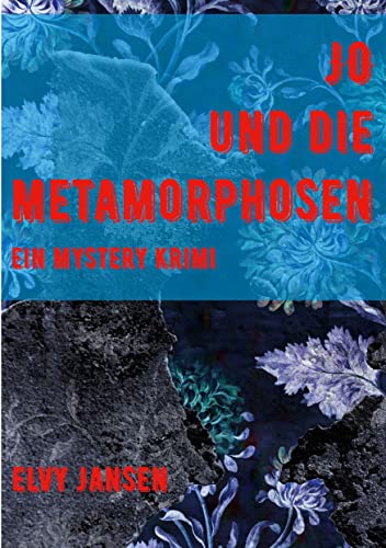 Jo und die Metamorphose: Ein Mystery Krimi (Jo die Reporterin)