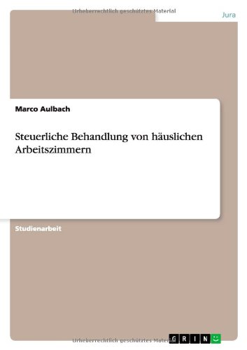 Steuerliche Behandlung von häuslichen Arbeitszimmern
