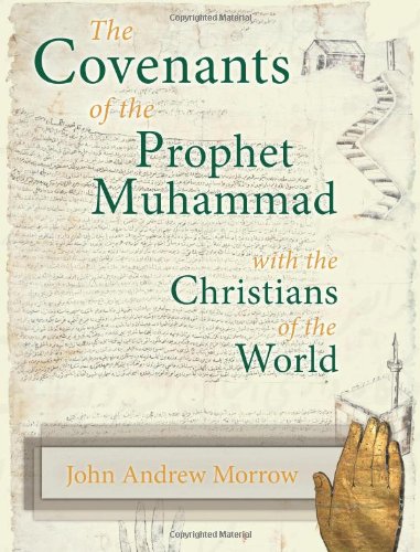 Morrow, John Andrew The Covenants Of The Prophet Muhammad With The Christians Of The World