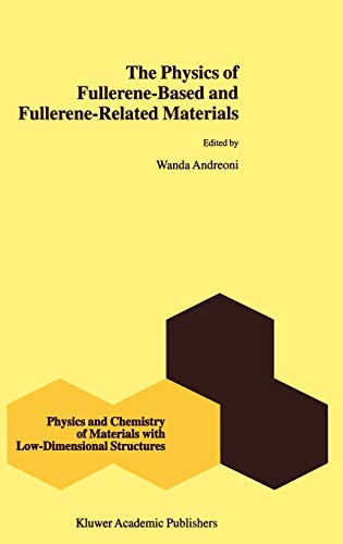 The Physics of Fullerene-Based and Fullerene-Related Materials (Physics and Chemistry of Materials with Low-Dimensional Structures, 23, Band 23)