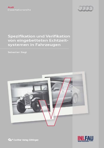 Spezifikation und Verifikation von eingebetteten Echtzeitsystemen in Fahrzeugen (Audi Dissertationsreihe)