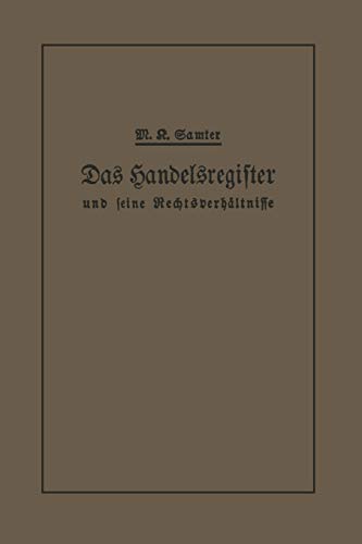 Das Handelsregister und seine Rechtsverhältnisse: In kurzgefaßter Darstellung für Juristen und Kaufleute