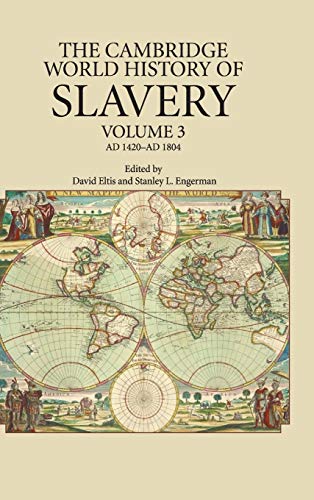 David Eltis The Cambridge World History Of Slavery, Volume 3, Ad 1420–Ad 1804