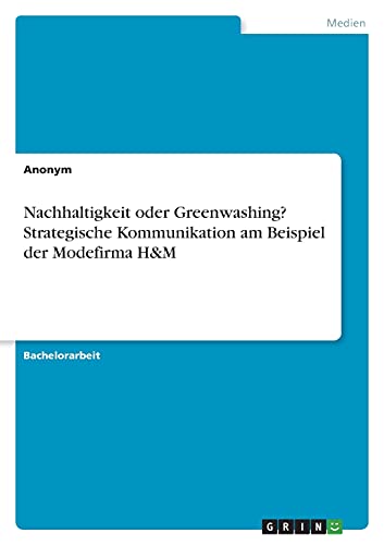 Nachhaltigkeit oder Greenwashing? Strategische Kommunikation am Beispiel der Modefirma H&M