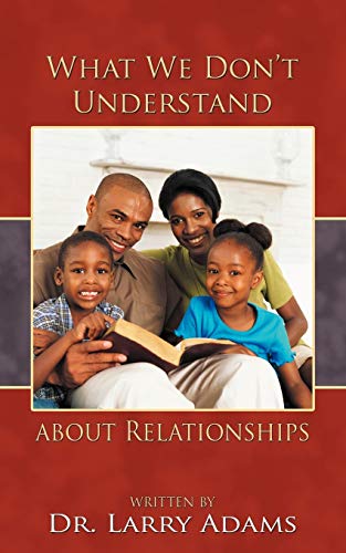 What we Don't Understand About Relationships