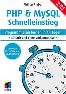 PHP & MySQL Schnelleinstieg: Programmieren lernen in 14 Tagen. Einfach und ohne Vorkenntnisse (mitp Schnelleinstieg)