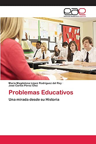 Problemas Educativos: Una mirada desde su Historia