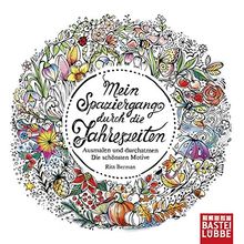 Mein Spaziergang durch die Jahreszeiten: Ausmalen und durchatmen. Die schönsten Motive (Die Welt wird bunt, Band 5)