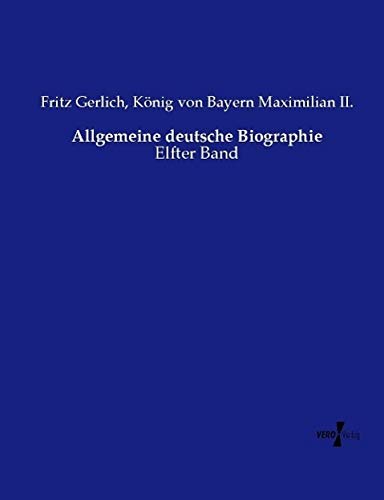 Allgemeine deutsche Biographie: Elfter Band