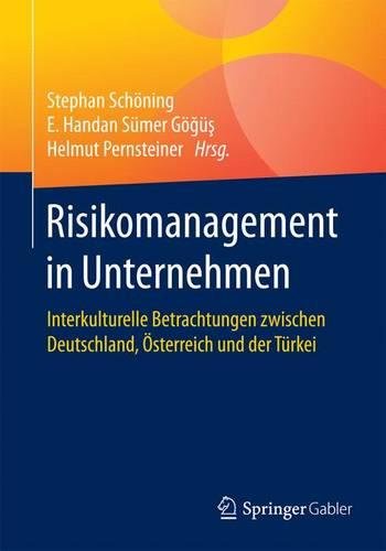 Risikomanagement in Unternehmen: Interkulturelle Betrachtungen zwischen Deutschland, Österreich und der Türkei
