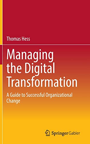 Managing the Digital Transformation: A Guide to Successful Organizational Change