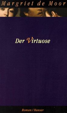 Der Virtuose: Roman von Margriet de Moor | Buch | Zustand gut