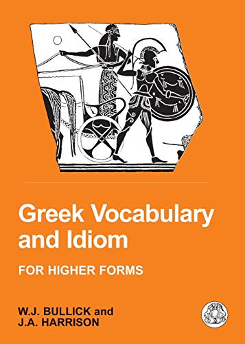 Greek Vocabulary and Idiom: For Higher Forms (Bcpaperbacks)