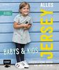 Alles Jersey - Babys & Kids Kinderkleidung nähen: Alle Modelle in Größe 56-98: Mit 3 Schnittmusterbogen