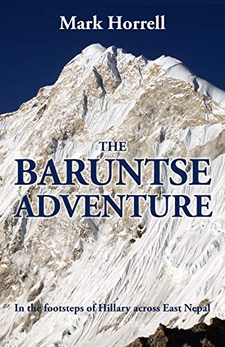 The Baruntse Adventure: In the footsteps of Hillary across East Nepal (Footsteps on the Mountain Diaries, Band 0)