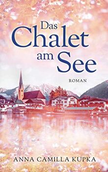 Das Chalet am See: Roman