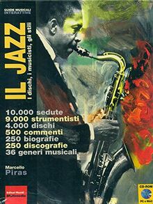 Il jazz. I dischi, i musicisti, gli stili. Con CD-ROM (Guide musicali interattive)