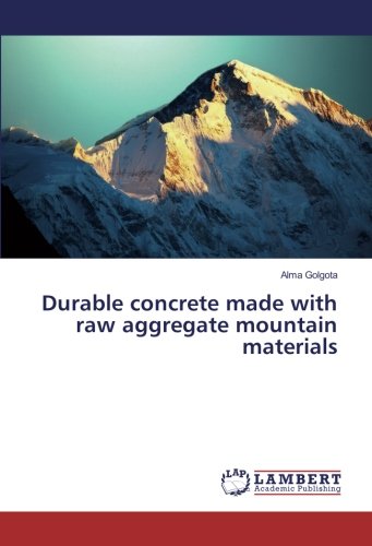 Durable concrete made with raw aggregate mountain materials