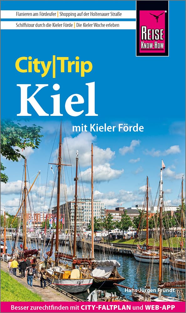 Reise Know-How CityTrip Kiel mit Kieler Förde: Reiseführer Kiel mit Kieler Förde mit Stadtplan und kostenloser Web-App