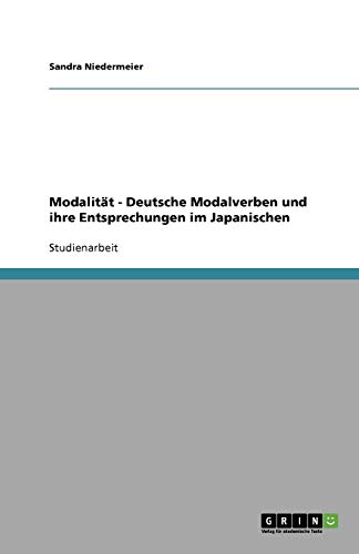 Modalität - Deutsche Modalverben und ihre Entsprechungen im Japanischen