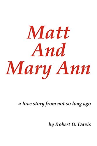 Matt and Mary Ann: A Love Story From Not So Long Ago