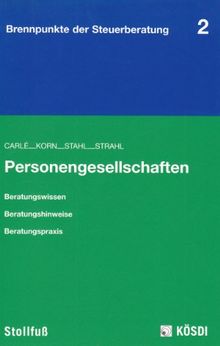 Personengesellschaften: Beratungswissen - Beratungshinweise - Beratungspraxis