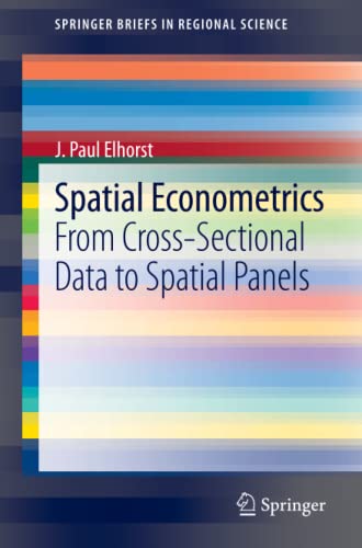 Spatial Econometrics: From Cross-Sectional Data to Spatial Panels (SpringerBriefs in Regional Science)