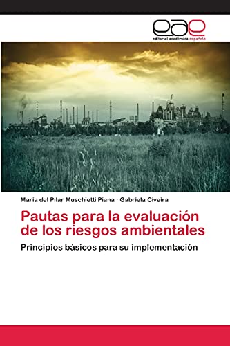 Pautas para la evaluación de los riesgos ambientales: Principios básicos para su implementación