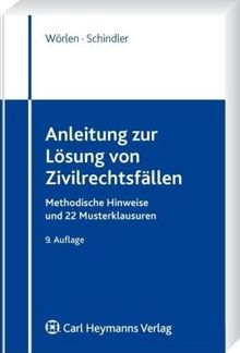 Anleitung zur Lösung von Zivilrechtsfällen: Methodische Hinweise und 22 Musterklausuren